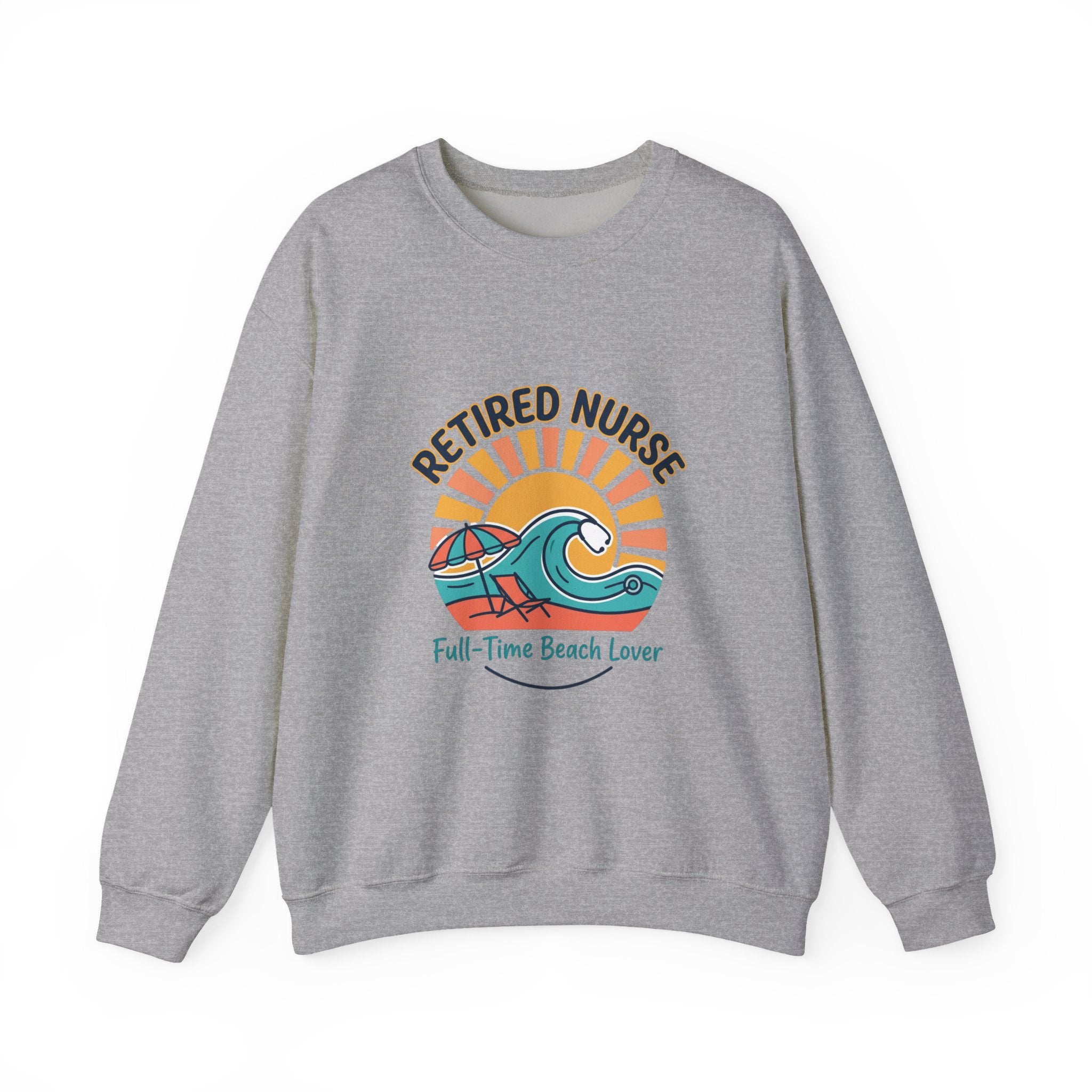 Retired Nurse Beach Life Sweatshirt | Retirement, Leisure