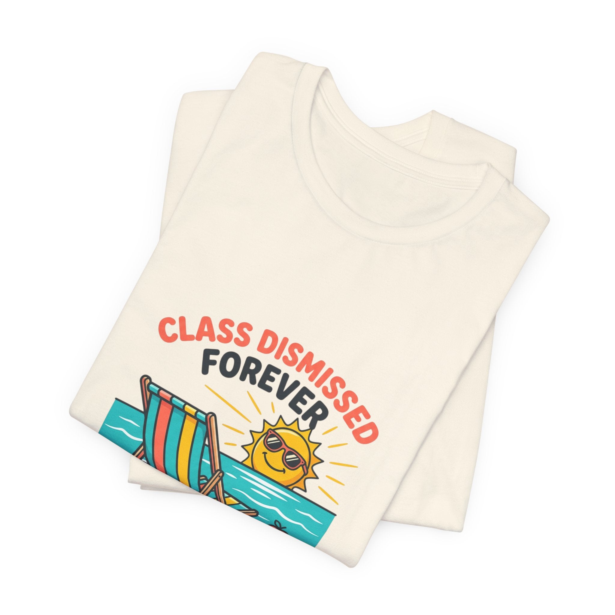 Class Dismissed Forever Teacher Tee | Retirement, Retired Teacher